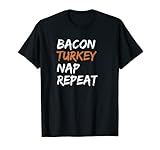 Bacon Lover Thanksgiving Gift Turkey Nap Repeat