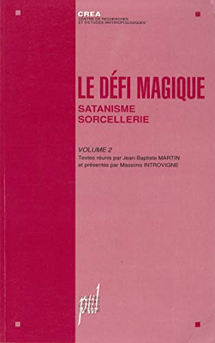 Télécharger Le Défi magique, volume 2: Satanisme, sorcellerie PDF