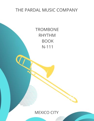 TROMBONE RHYTHM BOOK N-111: MEXICO CITY (TROMBONE RHYTHM BOOK MEXICO CITY)