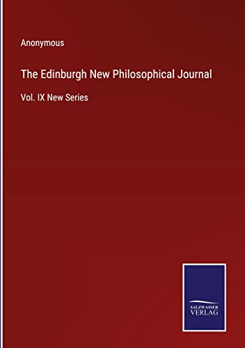 The Edinburgh New Philosophical Journal: Vol. IX New Series