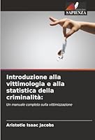 Introduzione alla vittimologia e alla statistica della criminalità (Italian Edition) 6208883725 Book Cover