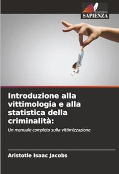 Introduzione alla vittimologia e alla statistica della criminalità (Italian Edition)