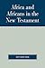 Africa and Africans in the New Testament