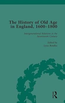 Hardcover The History of Old Age in England, 1600-1800, Part I Vol 3 Book
