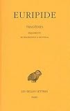  FRE-EURIPIDE TRAGEDIES: Tome VIII, 2eme Partie: Fragments de Bellerophon a Protesilas (Collection Des Universites De France, Band 406)