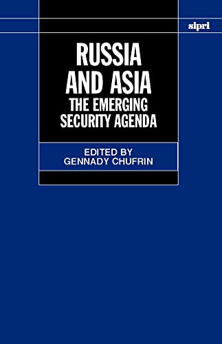 Russia and Asia: The Emerging Security Agenda