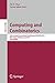 Produktbild Computing and Combinatorics: 16th Annual International Conference, COCOON 2010, Nha Trang, Vietnam, July 19-21, 2010 Proceedings (Lecture Notes in Computer Science, 6196, Band 6196)