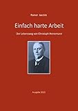  Einfach harte Arbeit: Der Lebensweg von Christoph Heinemann
