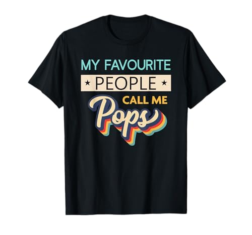 My Favourite People Call Me Pops T-Shirt