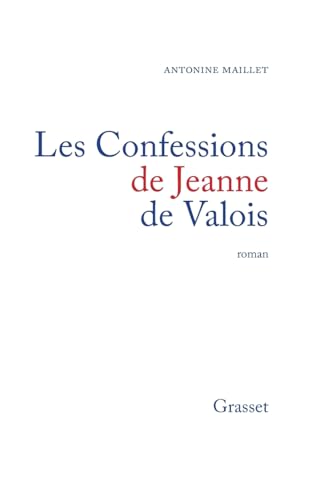 Les Confessions de Jeanne de Valois (French Edition)