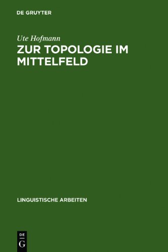 Zur Topologie Im Mittelfeld (Linguistische Arbeiten)