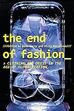 Buy The End of Fashion Clothing and Dress in the Age of Globalization — BookShops.in