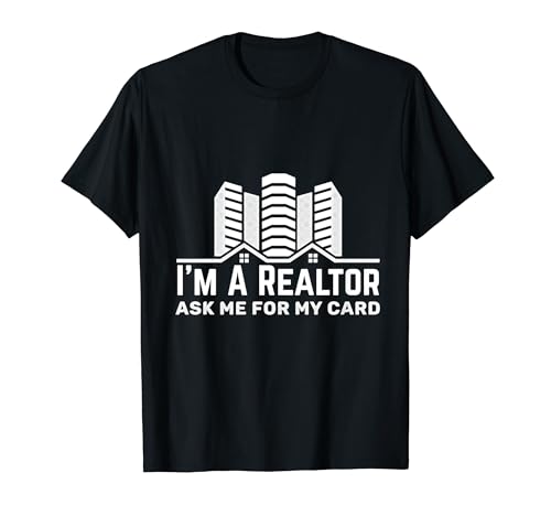 Funny Realtor Pregúntame por mi tarjeta Regalos de bienes raíces Camiseta