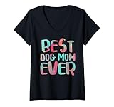 Women's Best Dog Mom Ever Shirt Women Mothers Day V-Neck T-Shirt