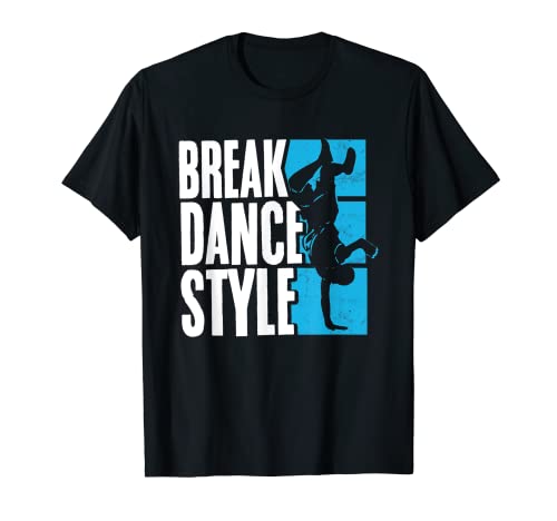 Break Dance Style | Bboy Hip Hop 80s | Breakdancing T-Shirt