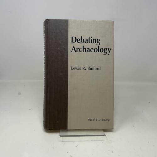 Debating Archaeology (Studies in Archaeology)