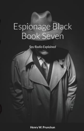 Espionage Black Book Seven: Spy Radio Explained