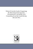Echoes from the South. Comprising the most important speeches, proclamations, and public acts emanating from the South during the late war.