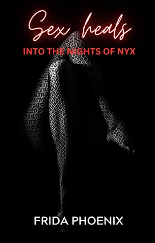 Sex heals: Into the nights of Nyx
