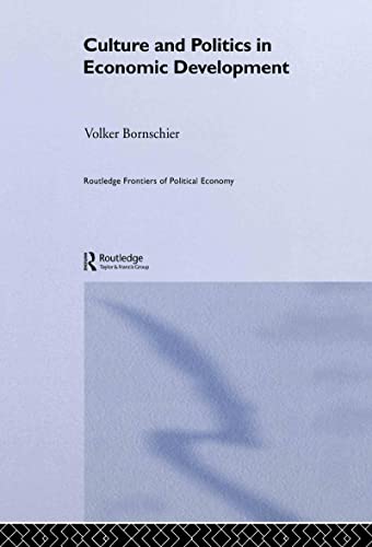 Culture and Politics in Economic Development (Routledge Frontiers of Political Economy)