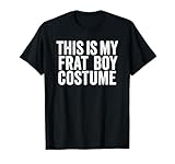 This is My Frat Boy Costume Shirt Funny Last Minute Costume T-Shirt