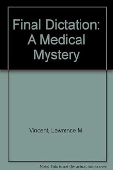Hardcover Final Dictation: A Medical Mystery Book