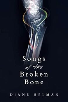 Paperback Songs of the Broken Bone Book