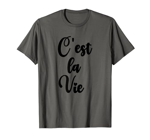 C'est La Vie Paris France Vacances C'est La Vie T-Shirt