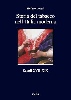 Paperback Storia del Tabacco Nell'italia Moderna: Secoli XVII-XIX [Italian] Book