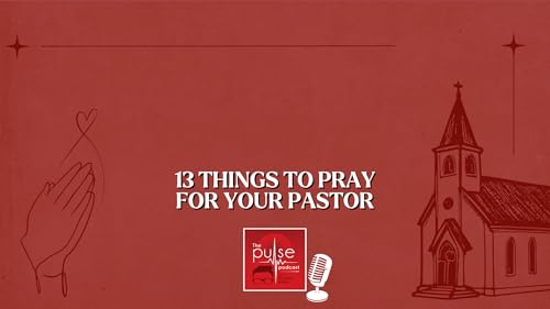 13 Things to Pray for Your Pastor Podcast Por arte de portada