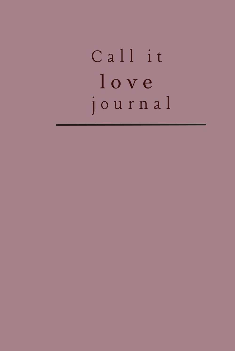 CALL IT LOVE (The Call It Series)