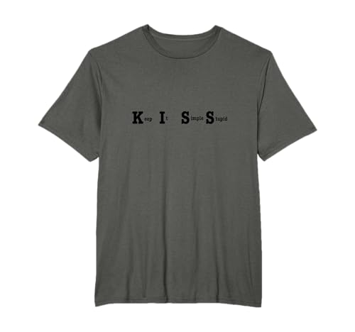 Kiss keep it simple stupid T-Shirt