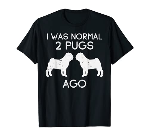Was Normal 2 Pugs Ago Funny Animal Pet Dog Lover Owner Gift Camiseta
