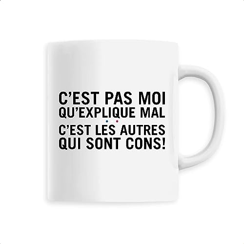 La French Touch Mug C'est pas moi qu'explique mal - Imprimé en France - Tasse originale en céramique - Cadeau Kaamelott original rigolo (Blanc)