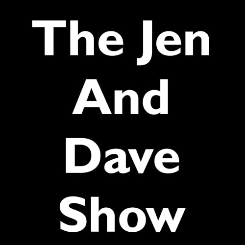 The Jen and DAVe Show Podcast Por DAVe Avila arte de portada