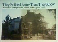 They Builded Better Than They Knew: Historical Perspectives of the Barrington Area 0974120901 Book Cover