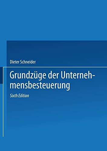 Grundzüge der Unternehmensbesteuerung (German Edition)