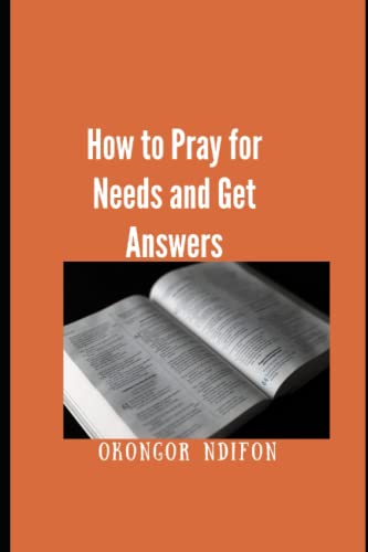 How to Pray for Needs and Get Answers