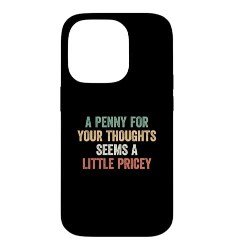 A Penny For Your Thoughts Seems A Little Pricey �X�}�z�P�[�X iPhone 14 Pro �p