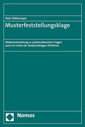 Musterfeststellungsklage: Weiterentwicklung zu systemrelevanten Fragen auch im Lichte der Verbandsklagen-Richtlinie