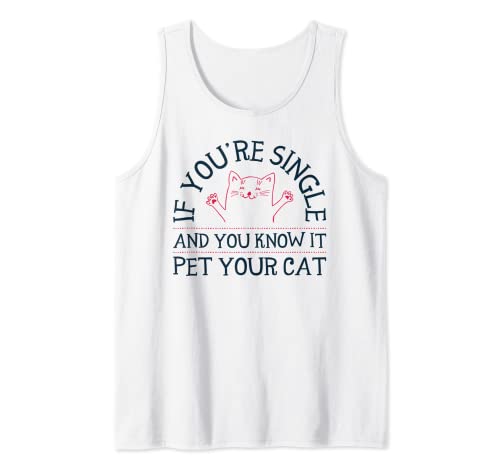 Si eres soltero y lo sabes Mascota a tu gato Crazy Cat Lady Camiseta sin Mangas