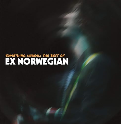 Something Unreal: The Best Of Ex Norwegian (2 Cd)