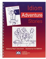 Idiom adventure stories: Larry J. Mattes and Patty R. Schuchardt ; illustrated by Tom Matthews 157503008X Book Cover
