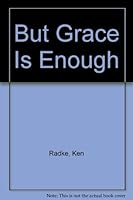 But Grace Is Enough 0875084591 Book Cover