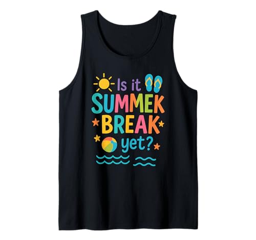 Funny Is It Summer Break Yet? Colorful Beach Vacation Summer Camiseta sin Mangas