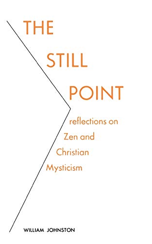The Still Point: Reflections on Zen and Christian Mysticism (Reflections on Zen and on Christian Mysticism)