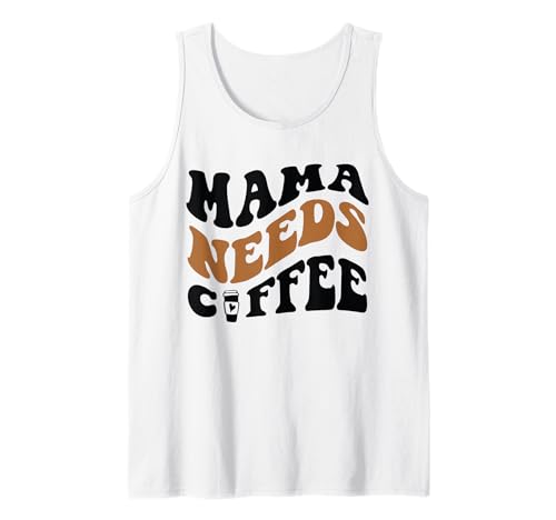 Mama Needs Coffee Mom Gift - Camiseta para mujer, diseño de corazón Camiseta sin Mangas