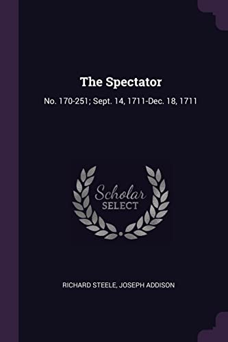 The Spectator: No. 170-251; Sept. 14, 1711-Dec. 18, 1711