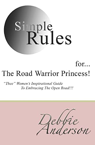 Simple Rules for...The Road Warrior Princess: 