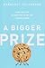 A Bigger Prize: How We Can Do Better than the Competition
